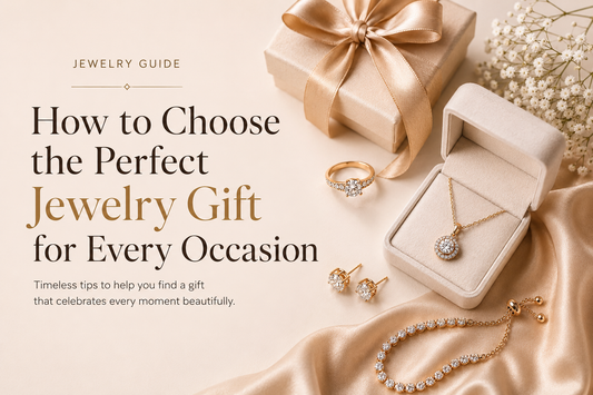 How to Choose the Perfect Jewelry Gift for Every Occasion